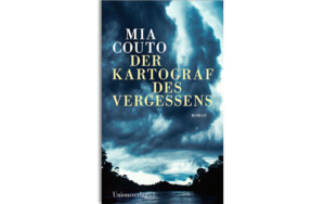 https://www.langer-blomqvist.de/der-kartograf-des-vergessens-roman-couto-mia-unionsverlag-9783293006119.html